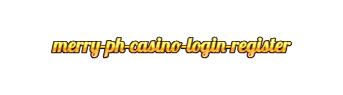 Merry PH Casino Login Register